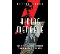 Betina Anton Hiding Mengele (Copertina rigida)