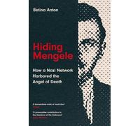 Betina Anton Hiding Mengele (Tascabile)