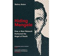 Betina Anton Hiding Mengele (Tascabile)