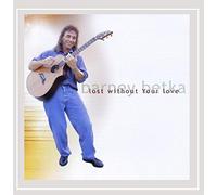 Betka, Barney - Lost Without Your Love