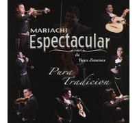 Beto Jiminez - Mariachi Espectacular: Pura Tradicion