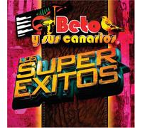 Beto Y Sus Canarios - Los Super Exitos