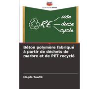 Béton polymère fabriqué à partir de déchets de marbre et de PET recyclé