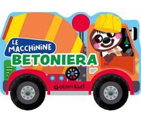 Betoniera. Ediz. illustrata