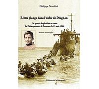 Bétou plonge dans l’enfer de Dragoon - Un gamin Raphaëlois au cœur du débarquement de Provence 15 août 194
