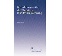 Betrachtungen über die Theorie der Infinitesimalrechnung (Edizione tedesca)