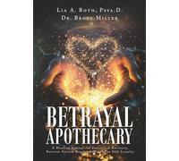 Betrayal Apothecary: A Healing Journal for Emotional Recovery, Nervous System Repair, and Return to Self-Loyalty