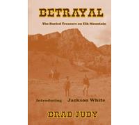 BETRAYAL: The Buried Treasure on Elk Mountain