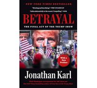 Betrayal: The Final Act of the Trump Show