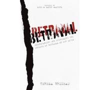 Betrayal: Understanding and Overcoming the Effects of Betrayal on Our Lives