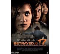 Betrayed at 17