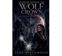 Betrayed Beneath the Wolf Crown: 2