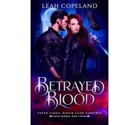 Betrayed Blood: Fated Fangs: Raven Clan Vampires, Book 1