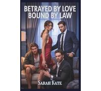 Betrayed by Love Bound by Law: A Billionaire reverse harem romance with twist of fate