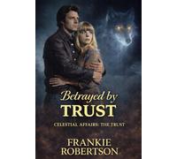 Betrayed by Trust: A Paranormal Romantic Suspense Novel