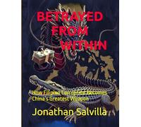 BETRAYED FROM WITHIN: How Filipino Corruption Becomes China’s Greatest Weapon