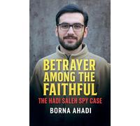 Betrayer Among the Faithful: The Hadi Saleh Spy Case