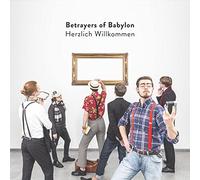 BETRAYERS OF BABYLON - HERZLICH WILLKOMMEN