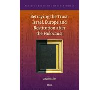 Betraying the Trust: Israel, Europe and Restitution After the Holocaust