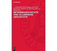 Betriebsgeschichte Und Allgemeine Geschichte (Copertina rigida)