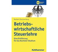 Betriebswirtschaftliche Steuerlehre: Eine Einfuhrung Fur Das Bachelor-studium