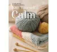 Betsan Corkhill Lynne Rowe Knit Yourself Calm (Tascabile)