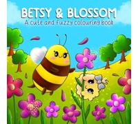 Betsy and Blossom: A cute and fuzzy colouring book