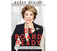 Betsy Atkins Be Board Ready (Tascabile)