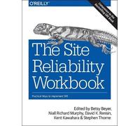 Betsy Beyer David Rensin Kent Kawahara Stephen Thorn The Site Reliab (Tascabile)