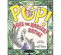 Betsy Bird POP Goes the Nursery Rhyme (Copertina rigida)