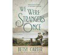 Betsy Carter We Were Strangers Once (Tascabile)