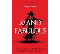 Betsy Chasse Claudia Micco D C Theresa Smith 50 and Fabulous (Tascabile)