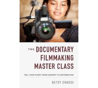 Betsy Chasse The Documentary Filmmaking Master Class (Tascabile)
