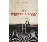 Betsy Chasse The Writer's Room - Unleashing Your Inner Storyteller (Tascabile)