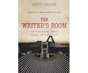 Betsy Chasse The Writer's Room - Unleashing Your Inner Storyteller (Tascabile)