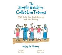 Betsy de Thierry The Simple Guide to Collective Trauma (Tascabile) Simple Guides