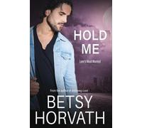 Betsy Horvath Hold Me (Tascabile)
