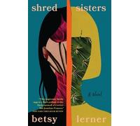 Betsy Lerner Shred Sisters (Tascabile)