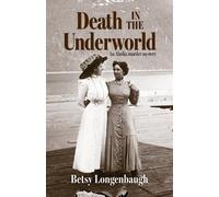 Betsy Longenbaugh Death in the Underworld (Tascabile)