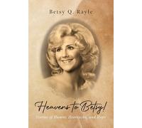 Betsy Q Rayle Heavens to Betsy (Tascabile)