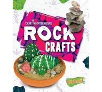 Betsy Rathburn Rock Crafts (Copertina rigida) Crafting With Nature