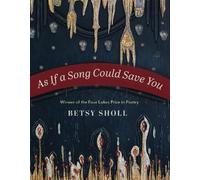 Betsy Sholl As If a Song Could Save You (Tascabile) Wisconsin Poetry Series