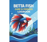 Betta Fish Care & Feeding Logbook