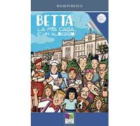 Betta. La mia casa è un albergo