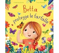 Betta protegge le farfalle. Ediz. a colori