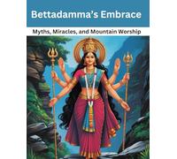 Bettadamma’s Embrace: Myths, Miracles, and Mountain Worship