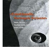 BETTANINI/MORONI/DELLA PO - EMOTIONALLY