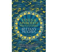 Bettany Hughes Venus and Aphrodite (Tascabile)