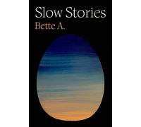 Bette Adriaanse Slow Stories (Copertina rigida)
