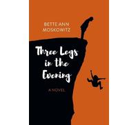 Bette Ann Moskowitz Three Legs in the Evening (Tascabile)